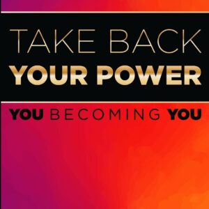 Take Back Your Power—You Becoming You By Sherry Anshara